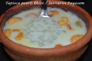 Tapioca pearls Kheer / Javvarisi Payasam